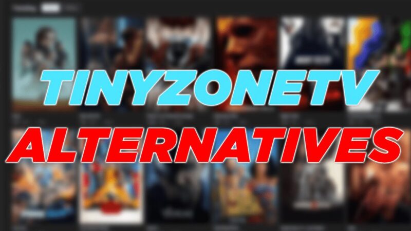 Top Tinyzone Alternatives for Streaming Movies and Shows